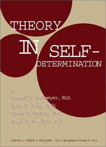 Theory in Self-Determination: Foundations for Educational Practice (9780398073701) by Michael L. Wehmeyer; Brian H. Abery; Dennis E. Mithaug; Roger J. Stancliffe