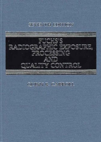 Stock image for Fuchs's Radiographic Exposure and Quality Control (Practical Radiographic Imaging) for sale by SecondSale