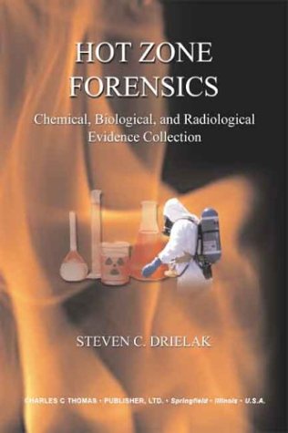 9780398074654: Hot Zone Forensics: Chemical, Biological, and Radiological Evidence Collection