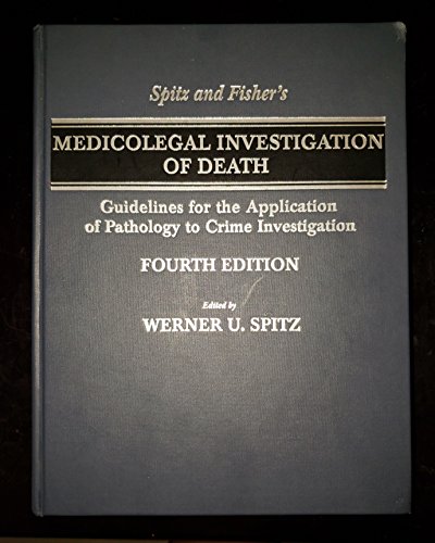 Stock image for Spitz and Fisher's Medicolegal Investigation of Death: Guidelines for the Application of Pathology to Crime Investigation for sale by Tin Can Mailman, Arcata