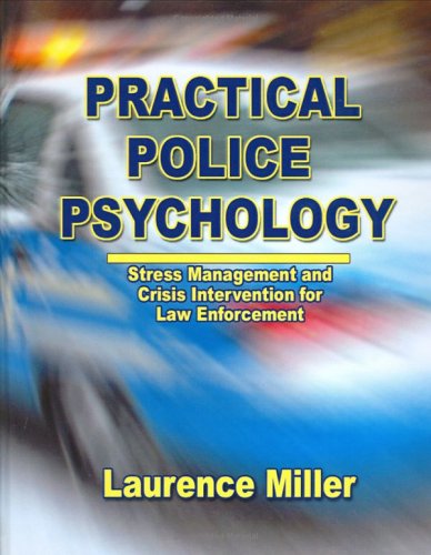 Beispielbild fr Practical Police Psychology : Stress Management and Crisis Intervention for Law Enforcement zum Verkauf von Better World Books