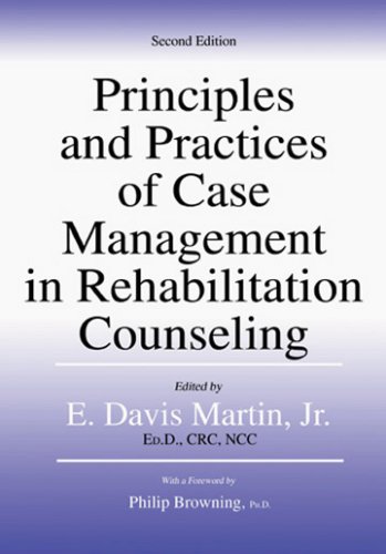 Principles And Practices of Case Management in Rehabilitation Counseling (9780398076986) by E. Davis Martin, Jr.