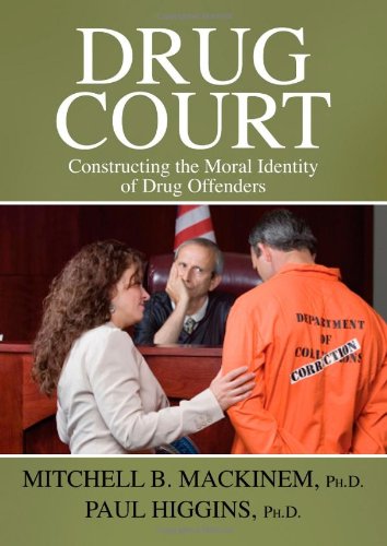 9780398078003: Drug Court: Constructing the Moral Identity of Drug Offenders