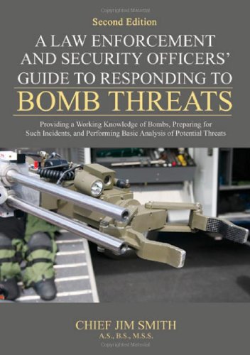 9780398078713: A Law Enforcement and Security Officers' Guide to Responding to Bomb Threats: Providing a Working Knowledge of Bombs, Preparing for Such Incidents, and Performing Basic Analysis of Potential Threats