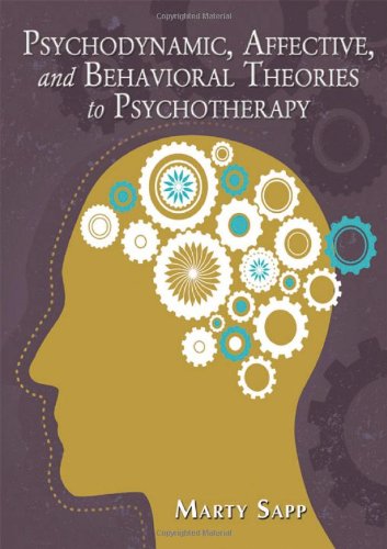 Imagen de archivo de Psychodynamic, Affective, and Behavioral Theories to Psychotherapy a la venta por Solr Books