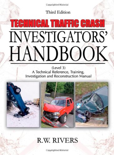 9780398079086: Technical Traffic Crash Investigators' Handbook: A Technical Reference, Training, Investigation and Reconstruction Manual: Level 3