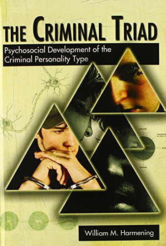 Beispielbild fr The Criminal Triad: Psychosocial Development of the Criminal Personality Type zum Verkauf von Phatpocket Limited