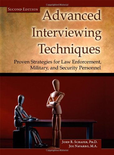 9780398079420: Advanced Interviewing Techniques: Proven Strategies for Law Enforcement, Military, and Security Personnel (Second Edition)