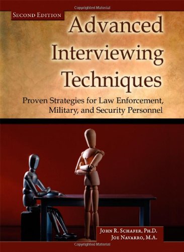 Beispielbild fr Advanced Interviewing Techniques: Proven Strategies for Law Enforcement, Military, and Security Personnel (Second Edition) zum Verkauf von Goodwill