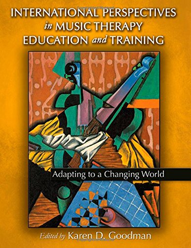 Stock image for International Perspectives in Music Therapy Education and Training: Adapting to a Changing World for sale by Books Unplugged