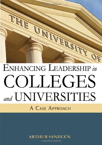 Stock image for Enhancing Leadership in Colleges and Universities : A Case Approach for sale by Better World Books