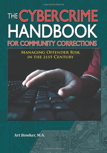 9780398087289: The Cybercrime Handbook for Community Corrections: Managing Offender Risk in the 21st Century