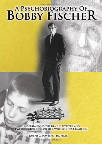 9780398087401: A Psychobiography of Bobby Fisher: Understanding the Genius, Mystery, and Psychological Decline of a World Chess Champion