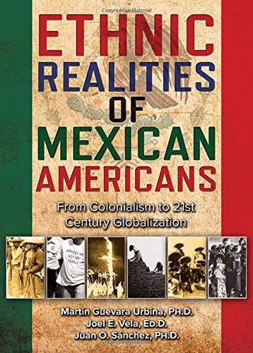 Stock image for Ethnic Realities of Mexican Americans: From Colonialism to 21st Century Globalization for sale by Revaluation Books