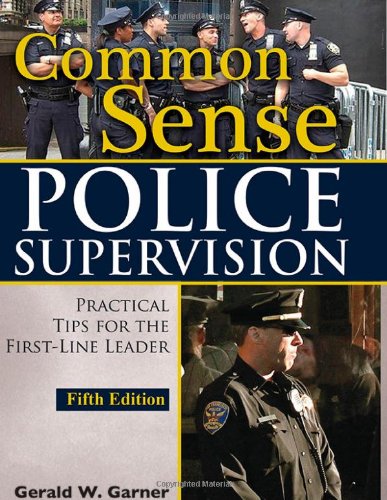 9780398087920: Common Sense Police Supervision: Practical Tips for the First-Line Leader