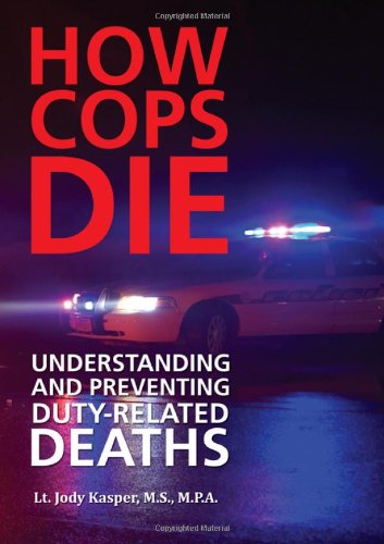 Beispielbild fr How Cops Die: Understanding and Preventing Duty-Related Deaths zum Verkauf von Buchpark