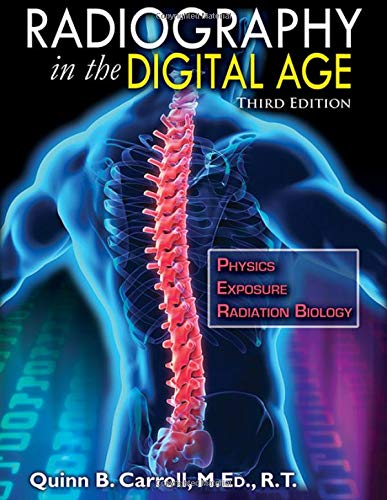 Beispielbild fr Radiography in the Digital Age: Physics Exposure Radiation Biology Third Edition zum Verkauf von BooksRun