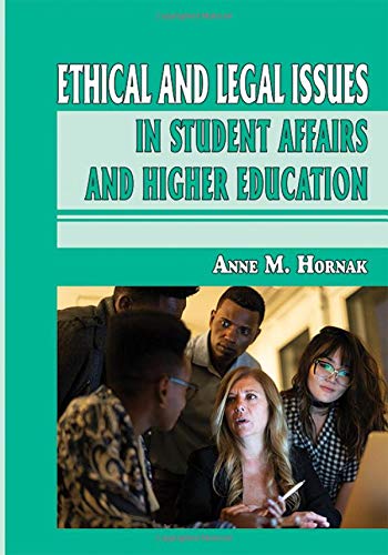 Stock image for Ethical and Legal Issues in Student Affairs and Higher Education (American Series in Student Affairs Practice and Professional Identity) (American . Practice and Professional Identity, 5) for sale by Irish Booksellers