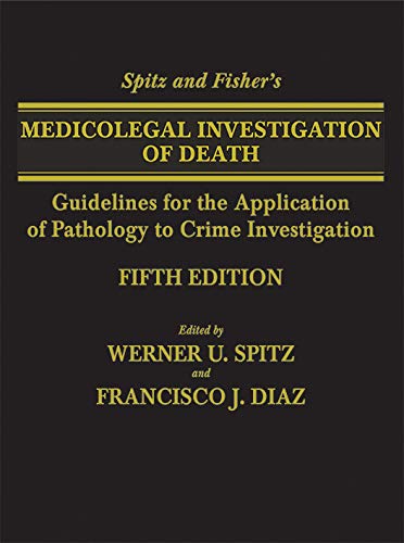 9780398093129: Spitz and Fisher's Medicolegal Investigation of Death: Guidelines for the Application of Pathology to Crime Investigation