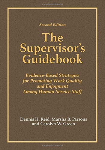 Stock image for The Supervisor's Guidebook: Evidence-Based Strategies for Promoting Work Quality and Enjoyment Among Human Service Staff for sale by GF Books, Inc.