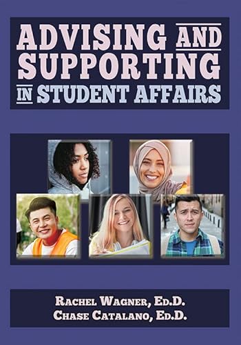 Beispielbild fr Advising and Supporting in Student Affairs (American Series in Student Affairs Practice and Professional Identity, 7) zum Verkauf von BooksRun