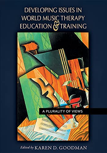 Stock image for Developing Issues in World Music Therapy Education and Training: A Plurality of Views for sale by BooksRun