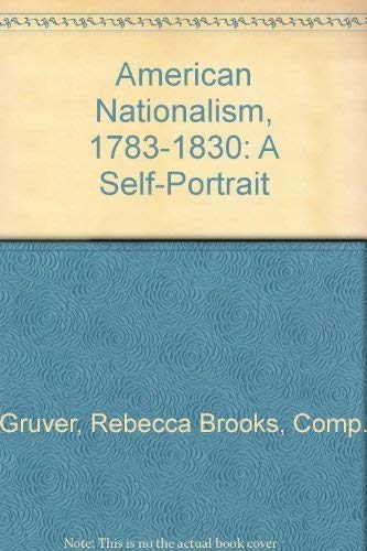 Stock image for American Nationalism, 1783-1830: A Self-Portrait for sale by Dunaway Books