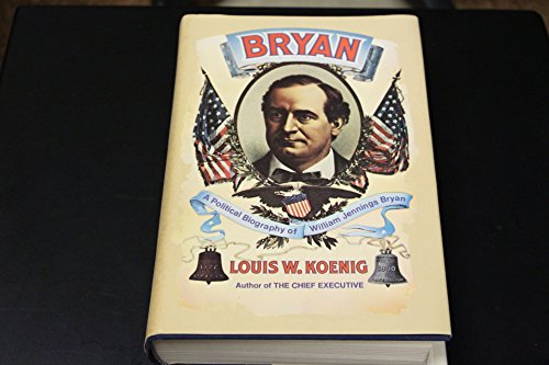 Stock image for Bryan: A Political Biography of William Jennings Bryan, for sale by ThriftBooks-Dallas