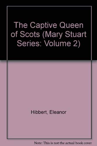 9780399101168: The Captive Queen of Scots (Mary Stuart Series: Volume 2)