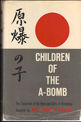 Stock image for Children of the A-Bomb. The Testament of the Boys and Girls of Hiroshima for sale by Books Unplugged