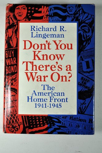 Stock image for Don't You Know There's a War On? the American Home Front, 1941-1945 for sale by Better World Books