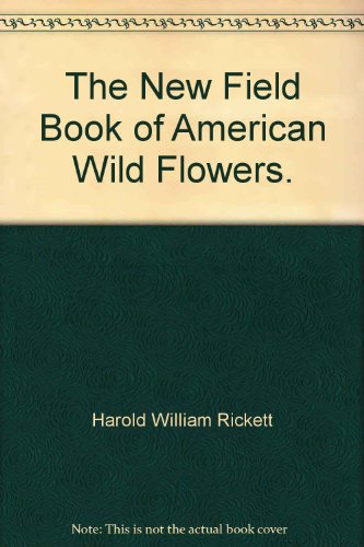 Stock image for The New Field Book of American Wild Flowers. for sale by Wonder Book
