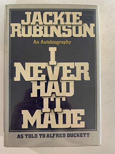 9780399110108: I Never Had It Made: An Autobiograhy