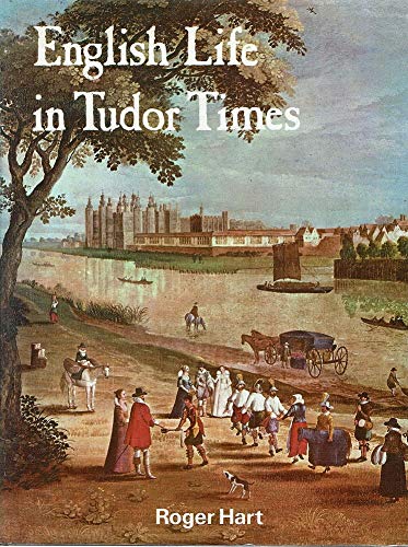 Beispielbild fr English life in Tudor times zum Verkauf von Wonder Book