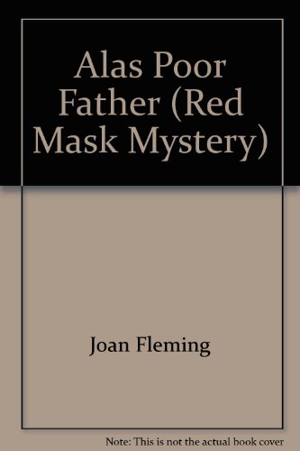 9780399110894: Alas poor father (Red mask mystery)