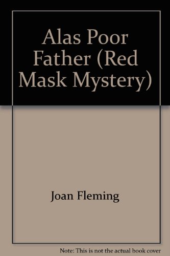 9780399110894: Alas Poor Father (Red Mask Mystery)