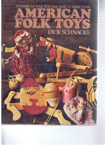

American Folk Toys; 85 American Folk Toys and How to Make Them.