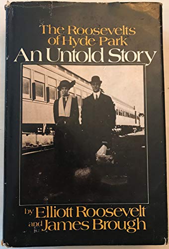 Beispielbild fr An Untold Story : The Roosevelts of Hyde Park zum Verkauf von Better World Books