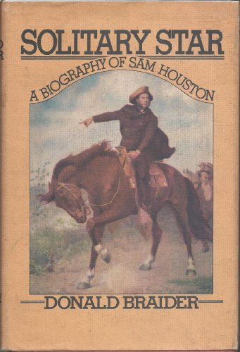 9780399111600: SOLITARY STAR A Biography of Sam Houston