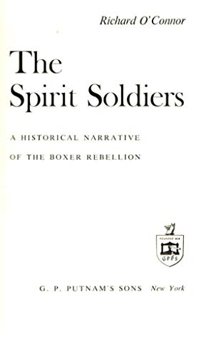 9780399112164: The Spirit Soldiers; a Historical Narrative of the Boxer Rebellion