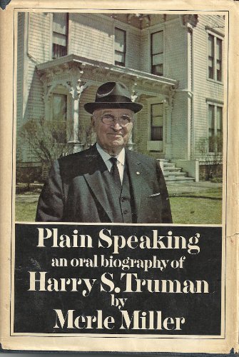 Imagen de archivo de Plain speaking; an oral biography of Harry S. Truman a la venta por J. Lawton, Booksellers