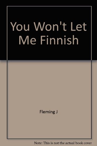 Imagen de archivo de You Won't Let Me Finnish a la venta por Redux Books
