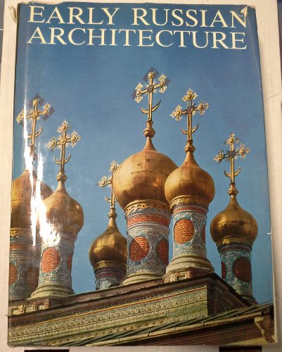Beispielbild fr EARLY RUSSIAN ARCHITECTURE zum Verkauf von Second Story Books, ABAA
