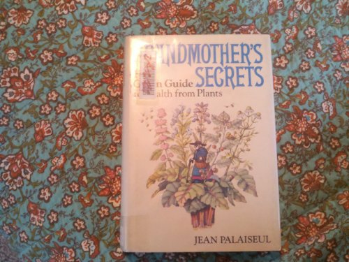 9780399113567: Grandmother's Secrets: Her Green Guide to Health from Plants: