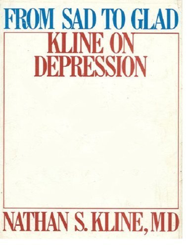 Imagen de archivo de From Sad to Glad : Kline on Depression a la venta por Better World Books