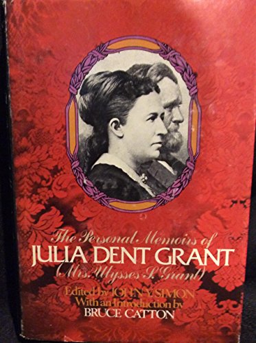 Stock image for The Personal Memoirs of Julia Dent Grant (Mrs. Ulysses S. Grant) and The First Lady as an Author Julia Dent Grant; Ralph G. Newman; John Y. Simon and Bruce Catton for sale by DeckleEdge LLC