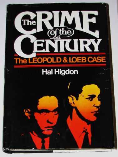 Beispielbild fr The Crime of the Century: The Leopold and Loeb Case zum Verkauf von Robinson Street Books, IOBA
