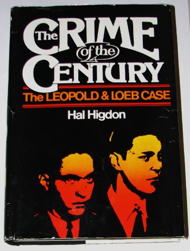 Stock image for The Crime of the Century: The Leopold and Loeb Case for sale by ThriftBooks-Reno