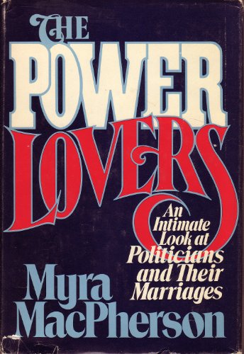 Beispielbild fr The Power Lovers; An Intimate Look at Politicians and Their Marriages zum Verkauf von Argosy Book Store, ABAA, ILAB