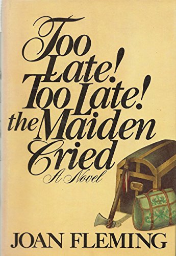 9780399115394: Title: Too Late Too Late The Maiden Cried
